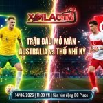Nhận định Australia vs Thổ Nhĩ Kỳ lượt trận mở màn bảng D World Cup 2026.