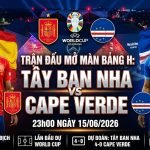 Ảnh bìa nhận định trận đấu Tây Ban Nha vs Cape Verde tại vòng bảng World Cup 2026.